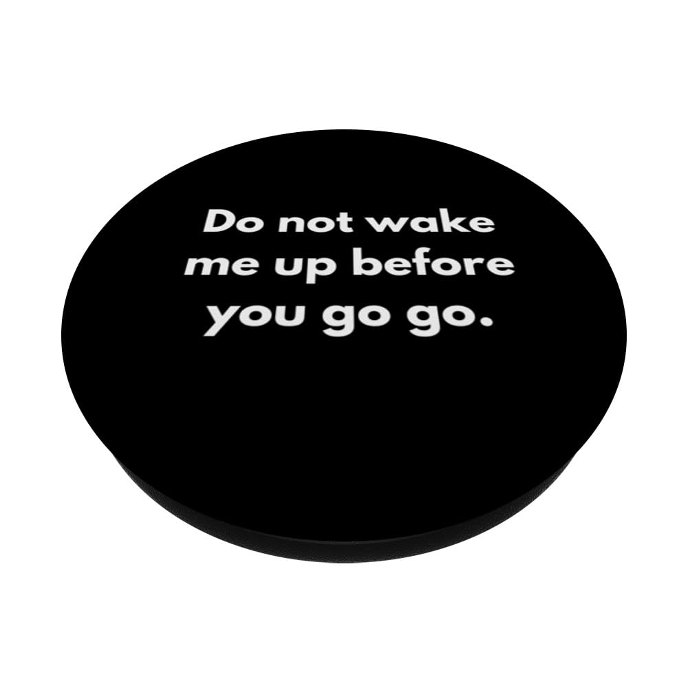 Do not wake me up before you go PopSockets Adhesive PopGrip, Black - Image 2