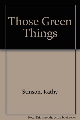 Those Green Things 0920303404 Book Cover