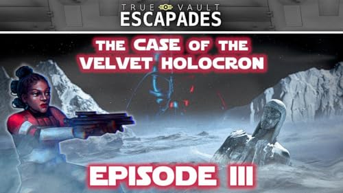 The Case of The Velvet Holocron - Episode III