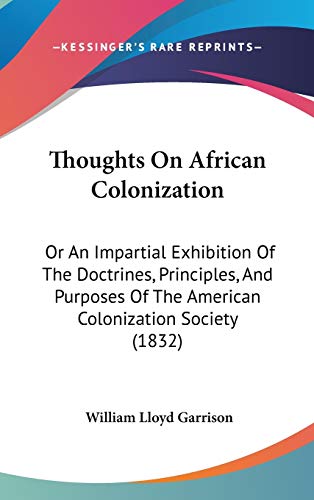 Thoughts On African Colonization: Or An Impartial Exhibition Of T...