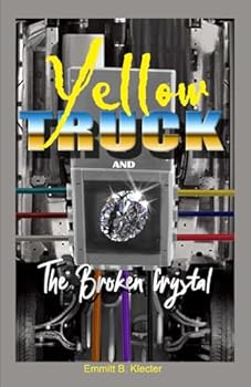 Paperback Yellow Truck and the Broken Crystal (YT series, part 7) Book
