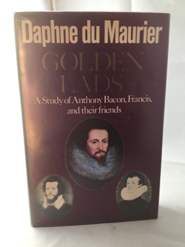 Golden lads: Sir Francis Bacon, Anthony Bacon, ... 0385111207 Book Cover