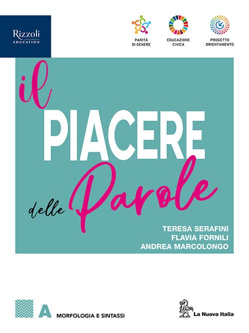 Il piacere delle parole. Con Invalsi. Per le Scuole superiori. Con e-book. Con espansione online. Morfologia e Sintassi-Testualità e Scrittura (Vol. A-B)