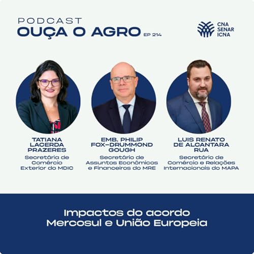 OU&Ccedil;A O AGRO 214 - Impactos do acordo Mercosul e Uni&atilde;o Europeia