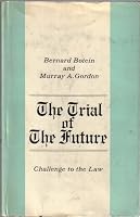 The Trial of the Future; Challenge to the Law B000E1CANK Book Cover