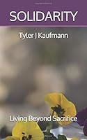 Solidarity: Living Beyond Sacrifice 1797655833 Book Cover