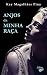 Anjos Da Minha Raça - Pina, Kay Magalhães
