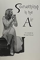 Something in the Air: A Play in Two Acts 1583421173 Book Cover