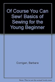 Library Binding Of Course You Can Sew! Basics of Sewing for the Young Beginner Book