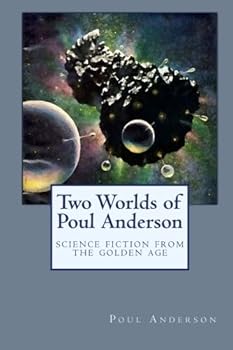 Two Worlds (The Worlds of Poul Anderson; 7)