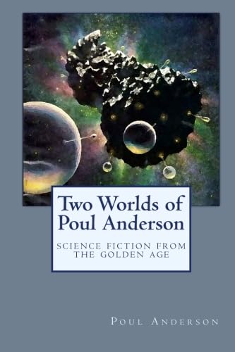 Two Worlds of Poul Anderson: Science Fiction from the Golden Age