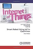  Smart Robot Using IoT in Coalmines: Smart Robot