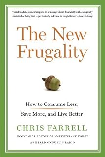 (THE NEW FRUGALITY)) BY Farrell, Chris(Author)Paperback{The New Frugality: How to Consume Less, Save More, and Live Better} on 21 Dec-2010