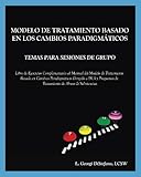 Paradigm Developmental Model of Treatment GROUP TOPICS - Spanish Translation (Spanish Edition)