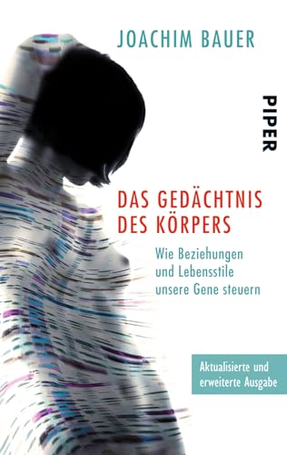 Das Gedächtnis des Körpers: Wie Beziehungen und Lebensstile unsere Gene
