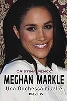 Meghan Markle: Una duchessa ribelle 8832176262 Book Cover