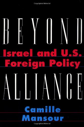 Beyond Alliance: Israel in U.S. Foreign Policy (Institute for Palestine Studies)