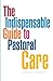 The Indispensable Guide To Pastoral Care