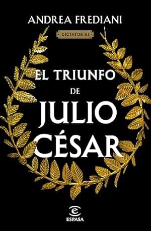 El triunfo de Julio César (Serie Dictator 3)