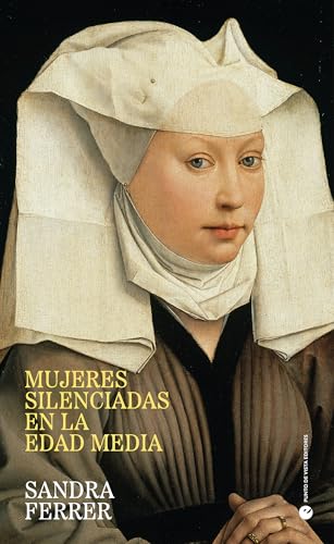 Mujeres silenciadas en la Edad Media: 13 (Historia y pensamiento)