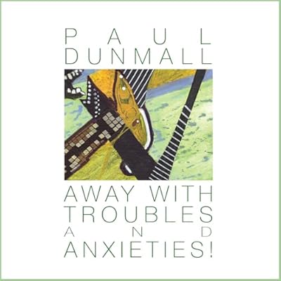 Away With Troubles And Anxieties!