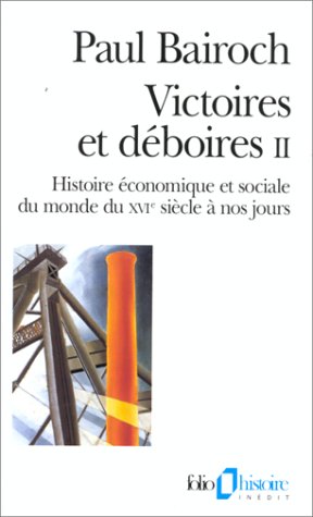 Télécharger Victoires et déboires (Tome 2): Histoire économique et sociale du monde du XVIᵉ siècle à nos j livre En ligne