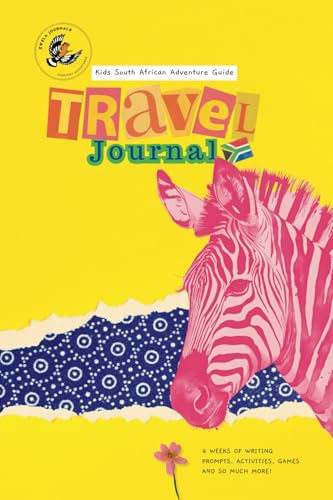 Kids South African Adventure Guide Travel Journal: 4 Weeks of Writing Prompts, Activities, Games and So Much More!