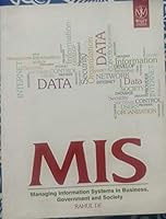MIS: Managing Information Systems in Business, Government and Society 8126520191 Book Cover