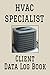 HVAC Specialist Client Data Log Book: 6” x 9” Professional Heating, Ventilation & Air Conditioning A/C Client Tracking Address & Appointment Book with ... Personal Customer Information (157 Pages)