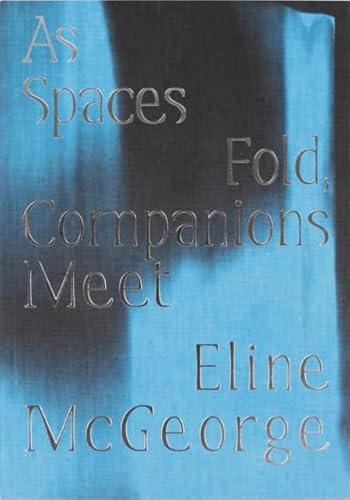 Dent-De-Leone As Spaces Fold, Companions Meet.