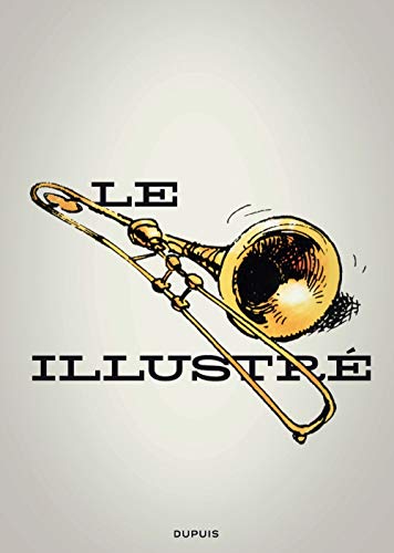 Le trombone illustré - tome 1 - Le trombone illustré Le trombone illustré - tome 1 - Le trombone illustré