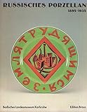 Russisches und sowjetisches Porzellan im Umbruch 1895-1935: Aus Leningrader Museen und Schloss Peterhof, dem Museum für Angewandte Kunst Köln und dem ... Leningrader Lomonossow Porzellanmanufaktur