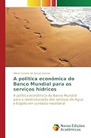 A politica econômica do Banco Mundial para os serviços hídricos 613016999X Book Cover