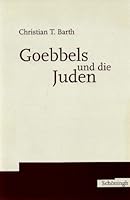 Goebbels und die Juden. 3506705792 Book Cover