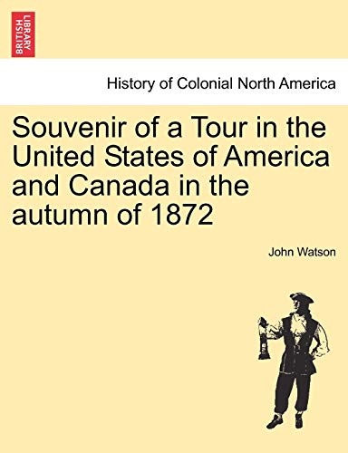 Souvenir of a Tour in the United States of America and Canada in the Autumn of 1872 (French Edition)