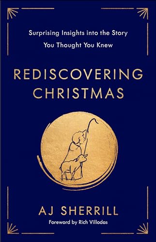 Rediscovering Christmas: Surprising Insights into the Story You Thought You