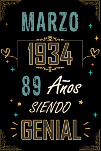 CUADERNO, MARZO 1934 89 AÑOS SIENDO GENIAL: Regalo de 89 cumpleaños para mujeres y hombres, ideas de 89 cumpleaños... un cumpleaños... divertido, ... regalo de 89 cumpleaños para él/ella.