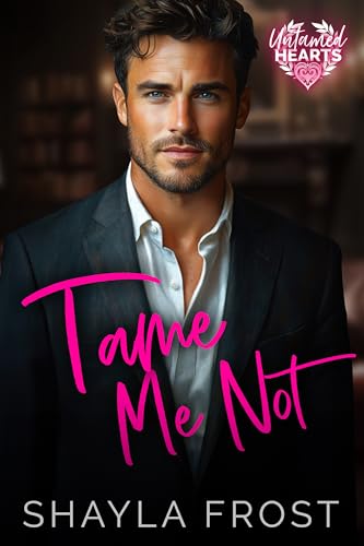 Tame Me Not (Untamed Hearts Book 5) (English Edition)