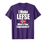 I Make LEFSE. What's your Superpower? Funny T-shirt T-Shirt