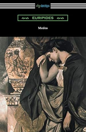 Medea (Translated with an Introduction and Annotations by Gilbert Murray)