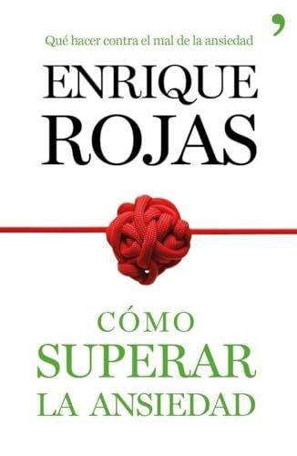 Cómo superar la ansiedad: La obra definitiva para vencer el estrés, las fobiass y las obsesiones (Fuera de Colección)