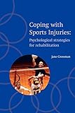 Coping with Sports Injuries: Psychological Strategies for Rehabilitation