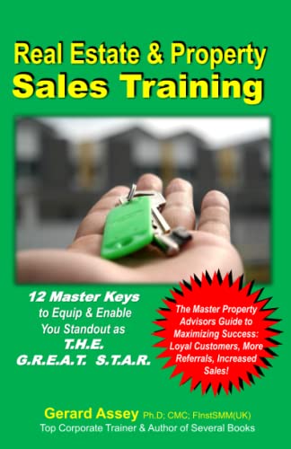 Real Estate & Property Sales Training: 12 Master Keys to Equip & Enable You Standout as T.H.E. G.R.E.A.T. S.T.A.R.