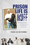 Prison Life is Ruff: Learning to play well with others and teaching dogs to do the same