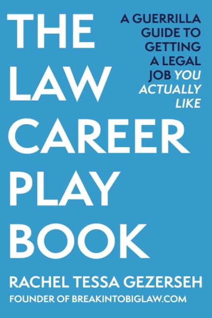 The Law Career Playbook: The Guerrilla Guide to Getting a Legal Job You Actually Like