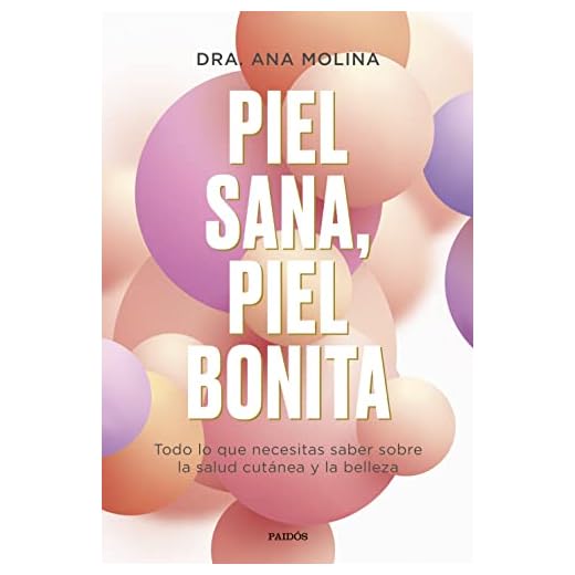 Piel sana, piel bonita: Todo lo que necesitas saber sobre la salud cutánea y la belleza (Divulgación)