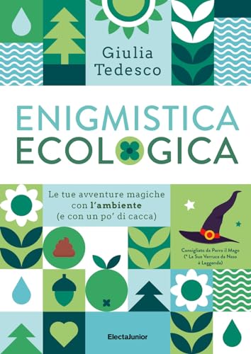 Enigmistica ecologica. Le tue avventure magiche con l'ambiente (e con un po' d