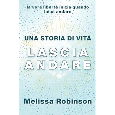 Una Storia di Vita: Lascia Andare
