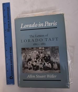 Hardcover Lorado in Paris: The Letters of Lorado Taft 1880-1885 Book