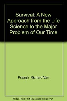 Survival: A New Approach from the Life Science to the Major Problem of Our Time